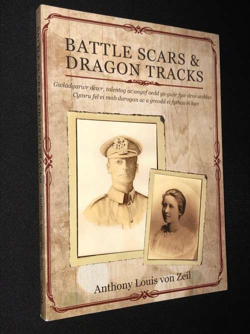 BATTLE SCARS & DRAGON TRACKS BY ANTHONY LOUIS VON ZEIL