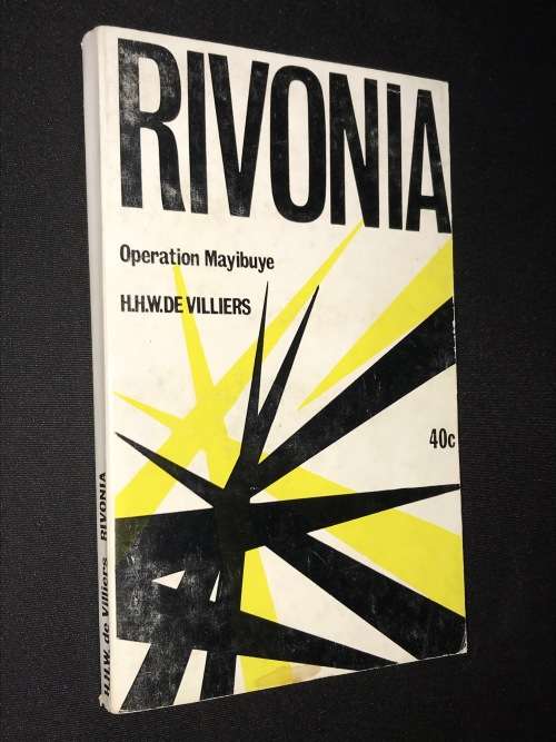 RIVONIA OPERATION MAYIBUYE BY H.H. W. DE VILLIERS