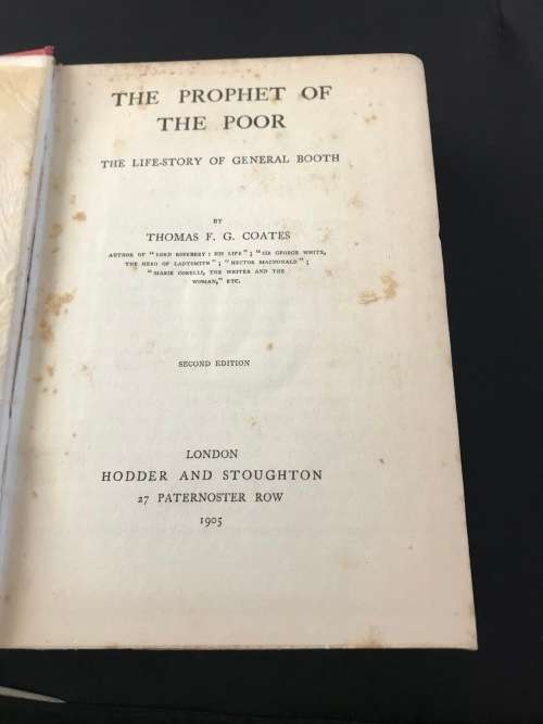 THE PROPHET OF THE POOR THE LIFE STORY OF GENERAL BOOTH BY T.F.G. COATES 1905