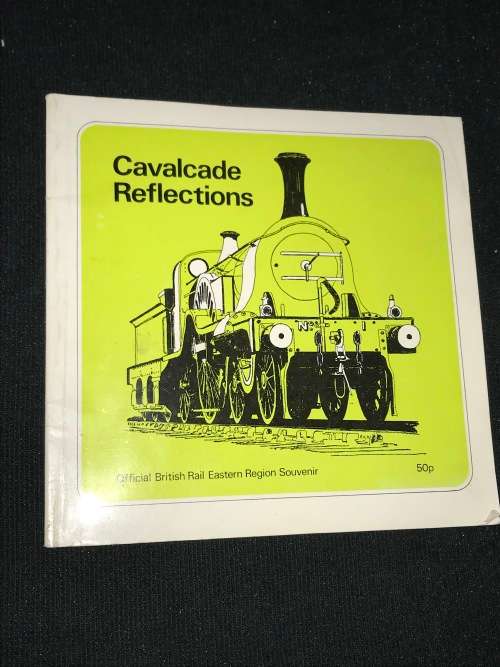 CAVALCADE REFLECTIONS OFFICIAL BRITISH RAIL EASTERN REGION SOUVENIR