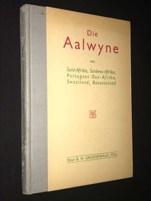 DIE AALWYNE VAN SUID-AFRIKA, SUIDES-AFRIKA, PORTUGEES OOS-AFRIKA, SWAZILAND,BASOETOLAND