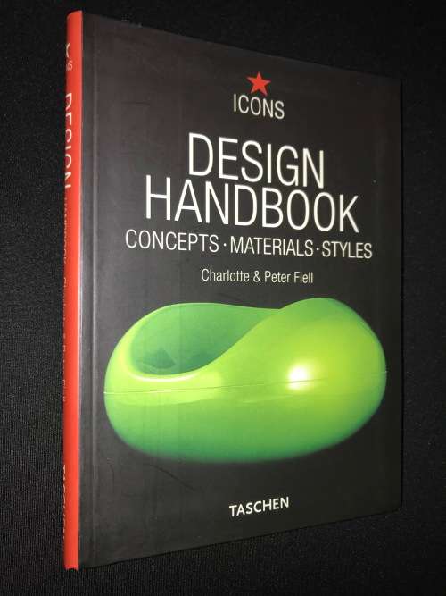 TASCHEN ICONS DESIGN HANDBOOK CONCEPTS MATERIALS STYLES BY CHARLOTTE & PETER FIELL