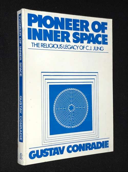 PIONEER OF INNER SPACE THE RELIGIOUS LEGACY OF C.J. JUNG BY GUSTAV CONRADIE