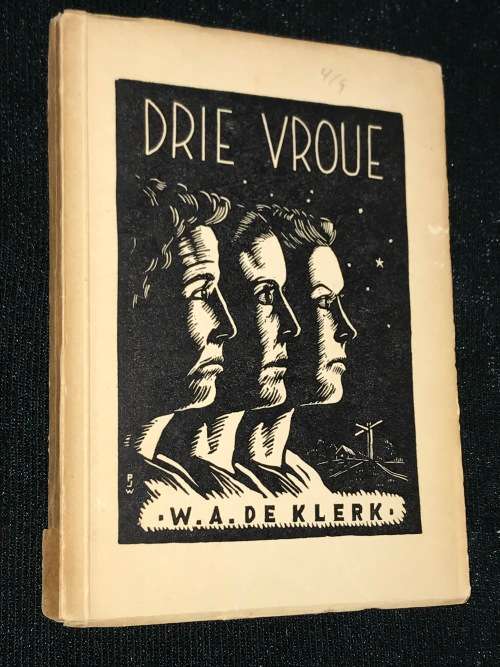 DRIE VROUE DEUR W.A. DE KLERK