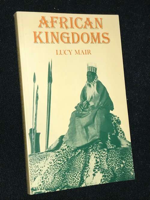 AFRICAN KINGDOMS BY LUCY MAIR