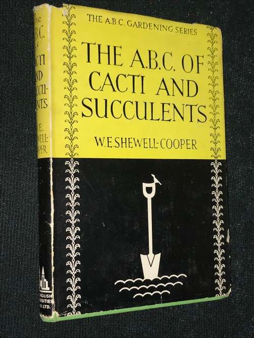 THE ABC OF CACTI AND SUCCULENTS BY W.E. SHEWELL COOPER