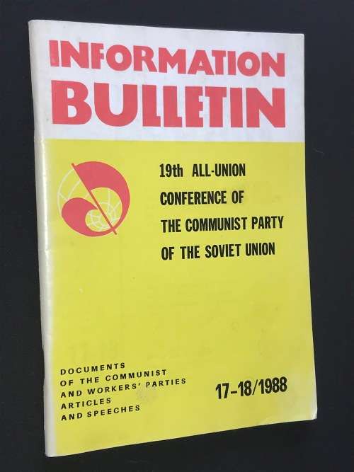 INFORMATION BULLETIN - 19TH ALL UNION CONFERENCE OF THE COMMUNIST PARTY OF THE SOVIET UNION 1988