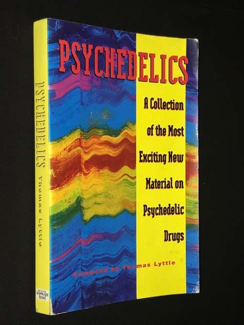 PSYCHEDELICS A COLLECTION OF THE MOST EXCITING NEW MATERIAL ON PSYCHEDELIC DRUGS - THOMAS LYTTLE