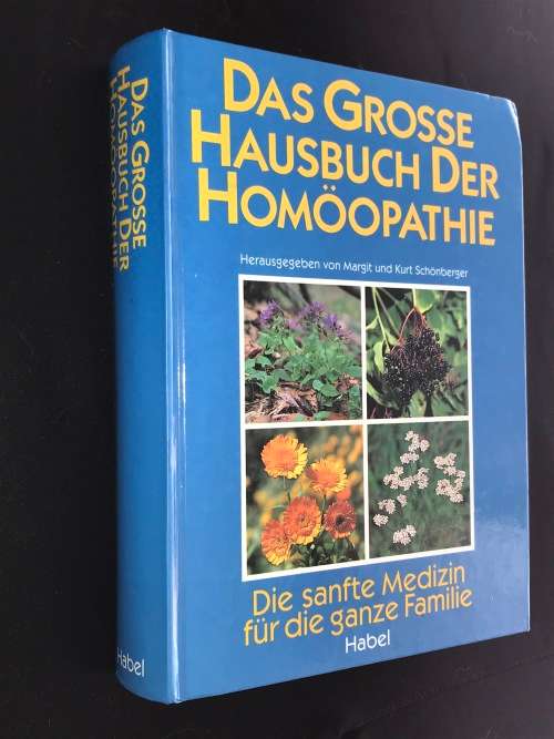 DAS GROSSE HAUSBUCH DER HOMOOPATHIE - DIE SANFTE MEDIZIN FUR DIE GANZE FAMILIE