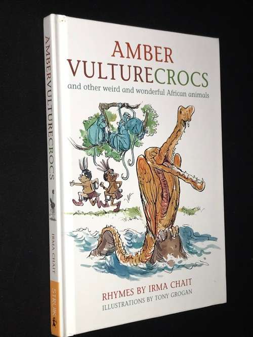 AMBER VULTURECROCS AND OTHER WEIRD AND WONDERFUL AFRICAN ANIMALS RHYMES BY IRMA CHAIT
