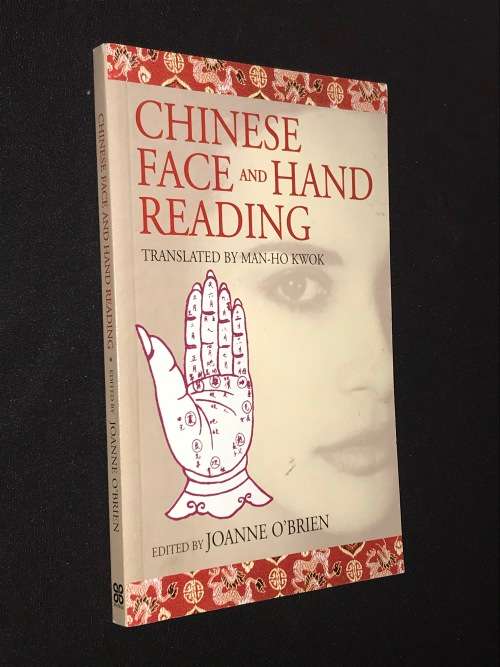 CHINESE FACE AND HAND READING TRANSLATED BY MAN HO KWOK EDITED BY JOANNE O`BRIEN