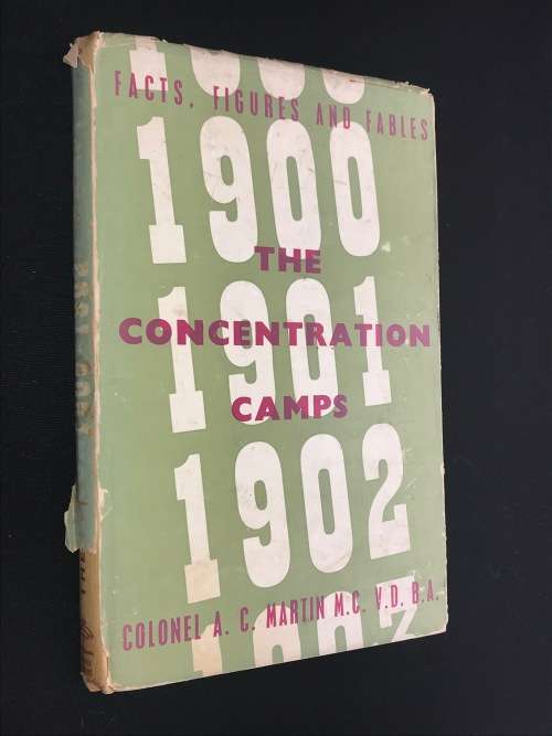 THE CONCENTRATION CAMPS FACTS , FIGURES AND FABLES BY COLONEL A.C. MARTIN