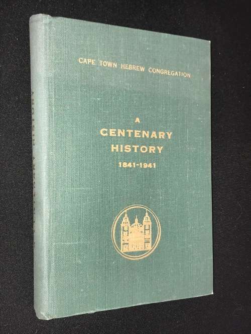 CAPE TOWN HEBREW CONGREGATION A CENTENARY HISTORY 1841-1941 BY DR LOUIS HERRMAN