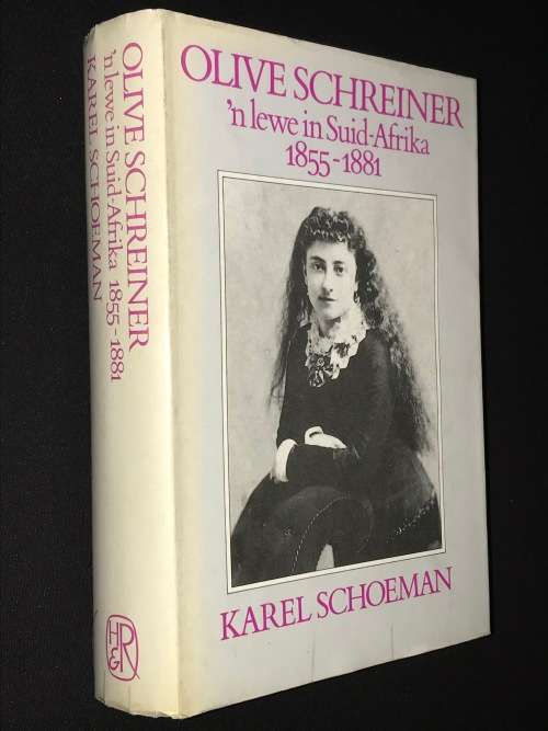 OLIVE SCHREINER N' LEWE IN SUID-AFRIKA 1855-1881 DEUR KAREL SCHOEMAN
