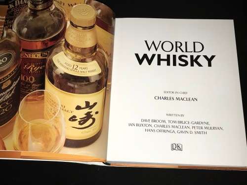 A NATION BY NATION GUIDE TO THE BEST WORLD WHISKY OVER 700 WHISKIES DISTILLERY SECRETS TOURS DK