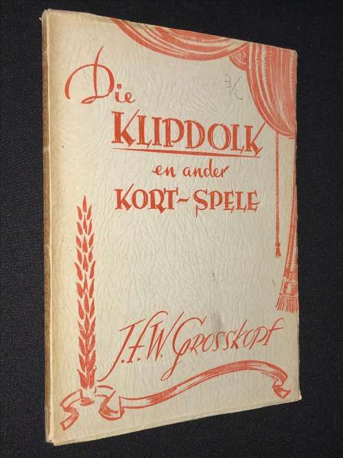 DIE KLIPDOLK EN ANDER KORT-SPELE DEUR J.F.W. GROSSKOPF