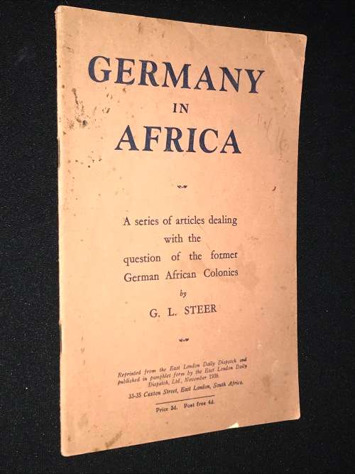 GERMANY IN AFRICA - A SERIES OF ARTICLES DEALING WITH THE ? OF THE FORMER GERMAN AFRICAN COLONIES
