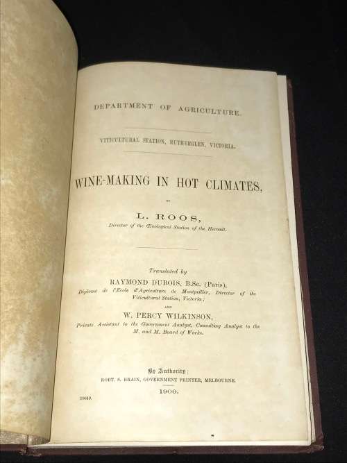 WINE MAKING IN HOT CLIMATES BY L. ROOS 1900 VICTORIA AUSTRALIA