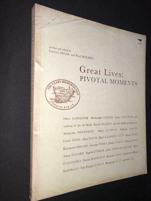 GREAT LIVES: PIVOTAL MOMENTS WRITTEN AND EDITED BY LAUREN SEGAL AND PAUL HOLDEN