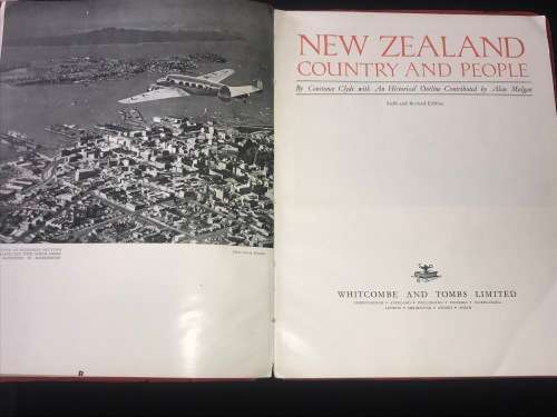 NEW ZEALAND COU NTRY AND PEOPLE BY CONSTANCE CLYDE WITH AN HISTORICAL OUTLINE BY ALAN MULGAN