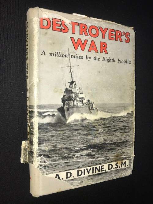 DESTROYER`S WAR A MILLION MILES BY THE ENGLISH FLOTILLA BY A.D.DIVINE