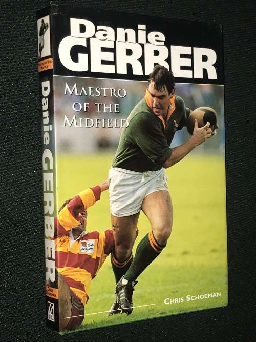 DANIE GERBER MAESTRO OF THE MIDFIELD BY CHRIS SCHOEMAN
