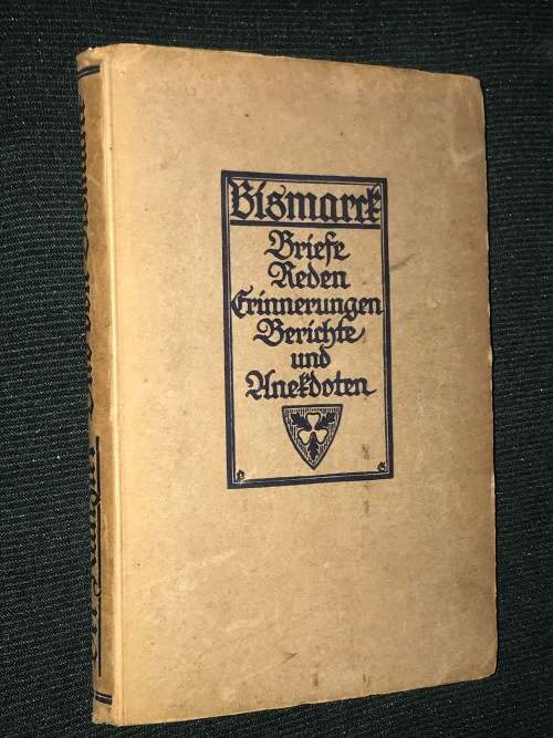 DER KANZLER OTTO VON BISMARK IN SEINEN BRIEFEN, REDEN UND ERINNERUNGEN - TIM KLEIN 1915