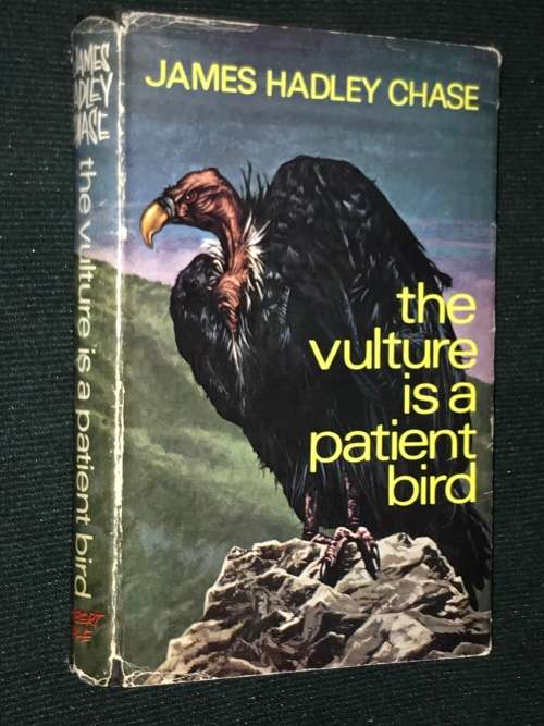 THE VULTURE IS A PATIENT BIRD BY JAMES HADLEY CHASE