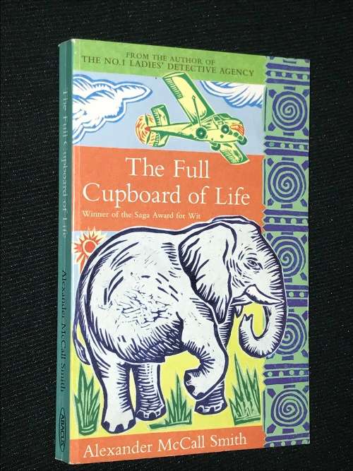 THE FULL CUPBOARD OF LIFE BY ALEXANDER MCCALL SMITH