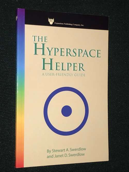 THE HYPERSPACE HELPER A USER FRIENDLY GUIDE BY STEWART A. SWERDLOW AND JANET D. SWERDLOW