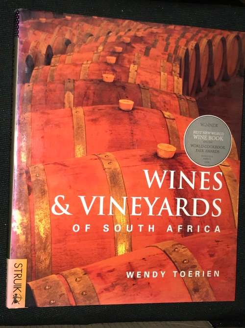 WINES AND VINEYARDS OF SOUTH AFRICA BY WENDY TOERIEN