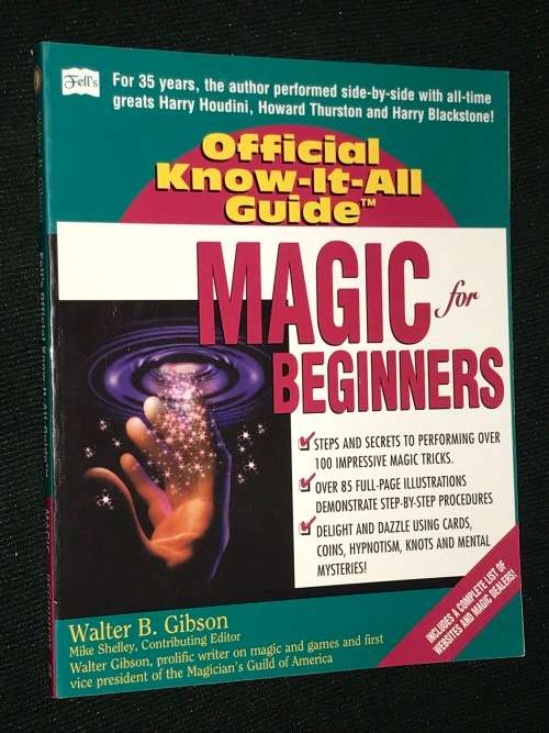 MAGIC FOR BEGINNERS - OFFICIAL KNOW IT ALL GUIDE BY WALTER B. GIBSON