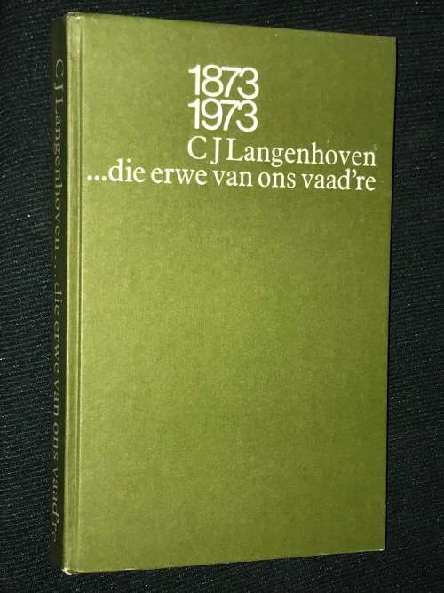 1873 - 1973 CJ LANGENHOVEN ... DIE ERWE VAN ONS VAAD'RE
