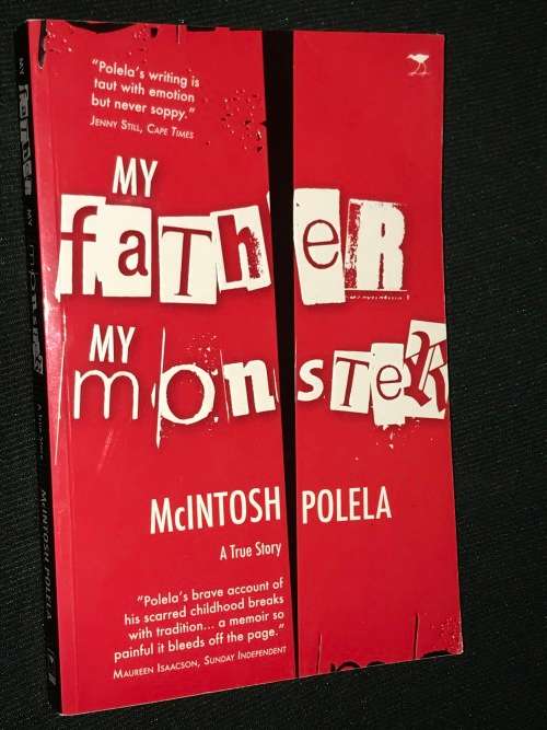 MY FATHER MY MONSTER BY  MCINTOSH  POLELA
