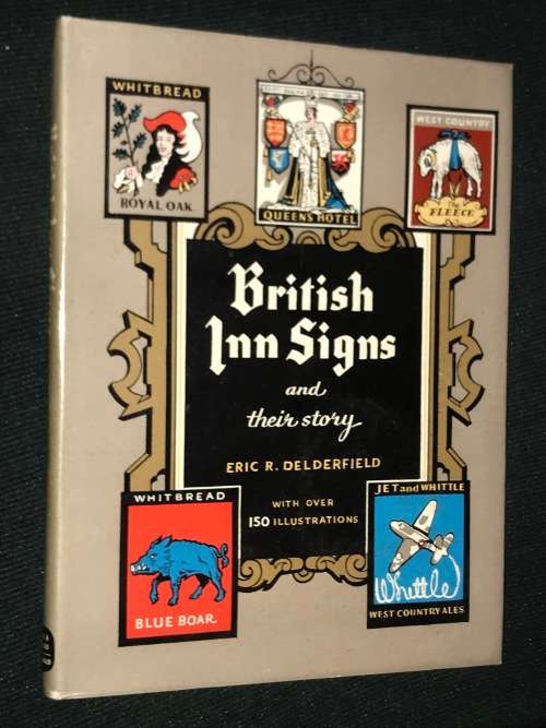 BRITISH INN SIGNS AND THEIR STORY BY ERIC D. DELDERFIELD