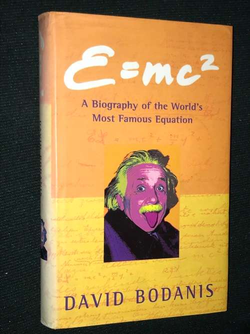 E  MC2 A BIOGRAPHY OF THE WORLD`S MOST FAMOUS EQUATION BY DAVID BODANIS