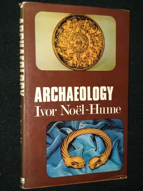 ARCHAEOLOGY BY IVOR NOEL-HUME