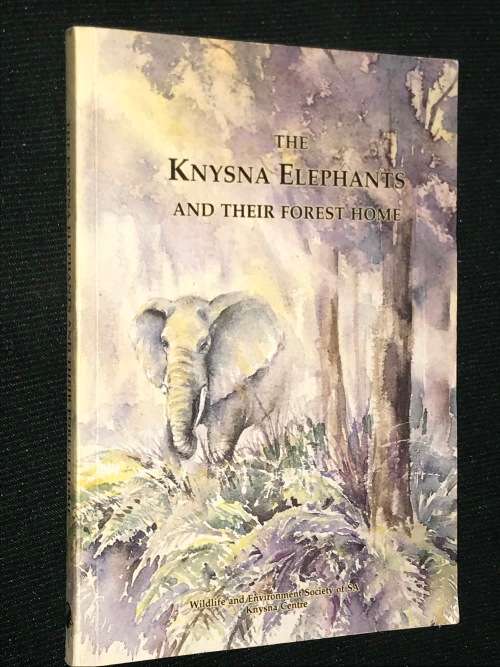 THE KNYSNA ELEPHANTS AND THEIR FOREST HOME