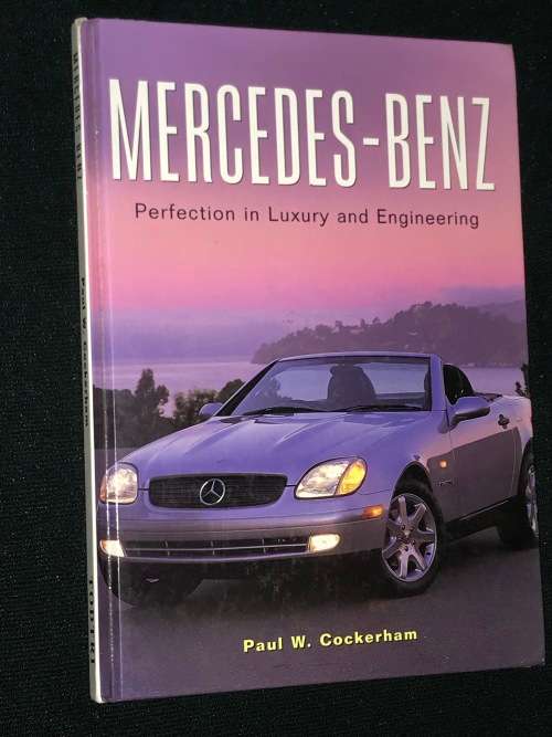 MERCEDES-BENZ PERFECTION IN LUXURY AND ENGINEERING BY PAUL W. COCHERHAM