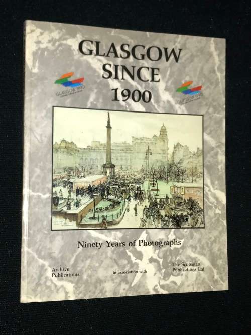 GLASGOW SINCE 1900 NINETY YEARS OF PHOTOGRAPHS