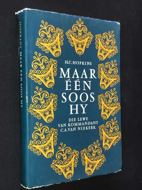 MAAR EEN SOOS HY DIE LEWE VAN KOMMANDANT C.A. VAN NIEKERK - H.C. HOPKINS