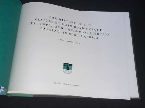 THE HISTORY OF THE CLAREMONT MAIN ROAD MOSQUE IT'S PEOPLE AND THEIR CONTRIBUTION TO ISLAM IN SA