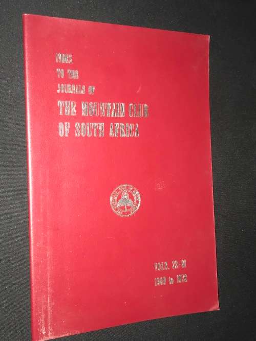 INDEX TO THE JOURNALS OF THE MOUNTAIN CLUB OF SOUTH AFRICA VOLS 72 - 81 1969 - 1978