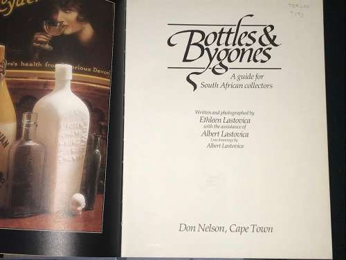 BOTTLES and BYGONES A GUIDE FOR SOUTH AFRICAN COLLECTORS - EX LIB
