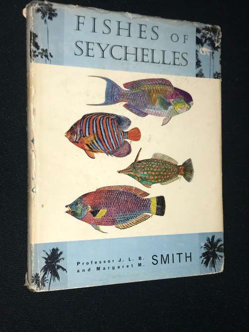 FISHES OF SEYCHELLES BY PROF J.L.B. SMITH and MARGARET M. SMITH