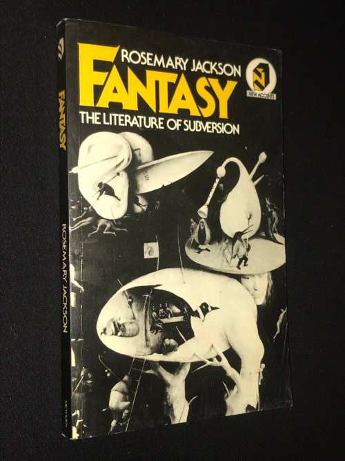 FANTASY THE LITERATURE OF SUBVERSION BY ROSEMARY JACKSON
