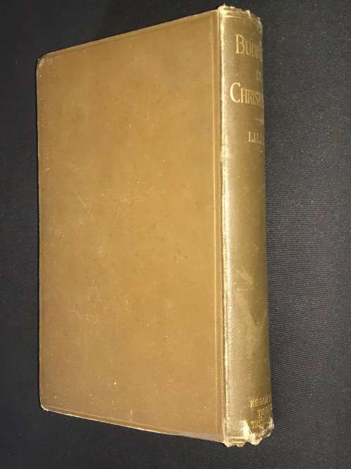 BUDDHISM IN CHRISTENDOM OR JESUS THE ESSENE BY ARTHUR LILLIE 1887