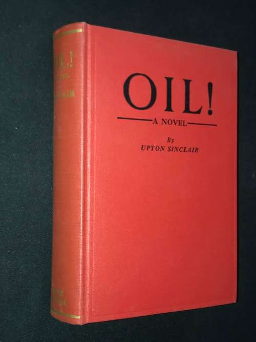 OIL A NOVEL  BU UPTON SINCLAIR 1927