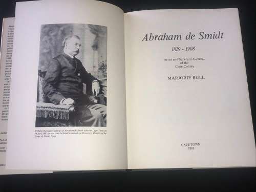 ABRAHAM DE SMIDT 1829 - 1908 ARTIST AND SURVEYOR - GENERAL OF THE CAPE COLONY MARJORIE BULL