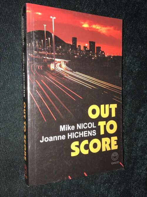OUT TO SCORE BY NIKE NICOL & JOANNE HICHENS